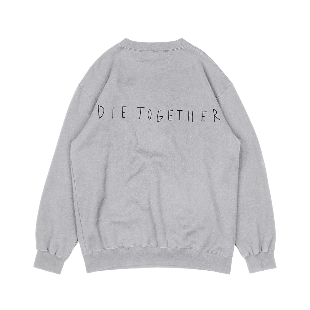 "DIE TOGETHER" SWEATSHIRT